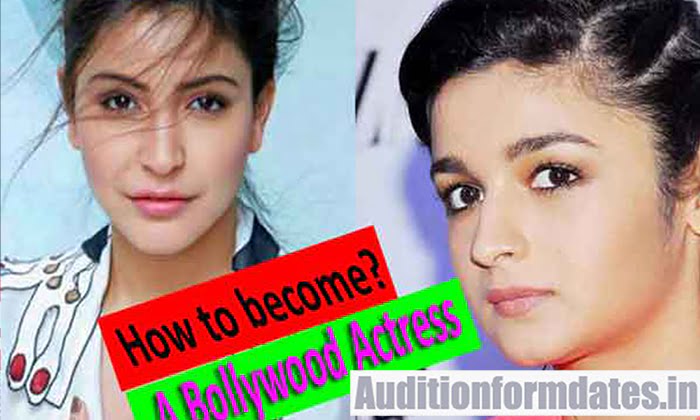 How To Become An Bollywood Actress In India