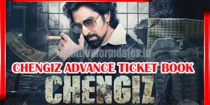 CHENGIZ MOVIE ADVANCE TICKET BOOKING