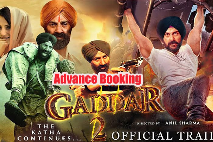 Gadar 2 Advance Ticket Booking 2023